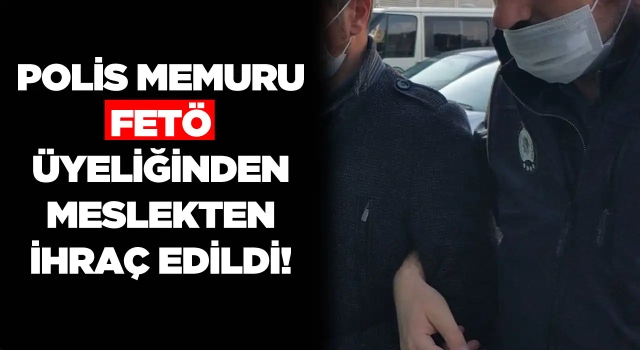 Kuşadası'nda FETÖ Operasyonu! 1 Polis İhraç Edildi!