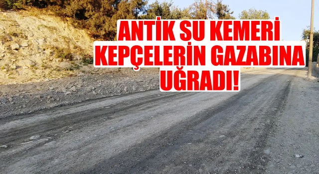 İki Bin Yıllık Antik Su Kemerini Kepçelerle Tahrip Ettiler!