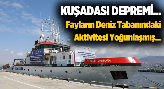 Kuşadası Depremini Araştıran Tubitak'tan Açıklama!