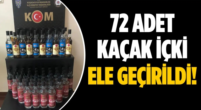 Kuşadası Emniyeti Kaçak İçkiye Geçit Vermiyor!