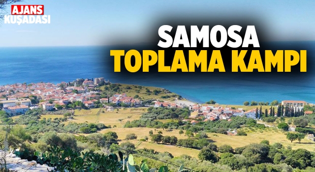 Kuşadası’nın Karşısına “Avrupa’nın En Büyük Toplama Kampı” Açılıyor