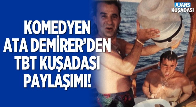 Ata Demirer'den Nostaljik Paylaşım! 'Kuşadası 1989'