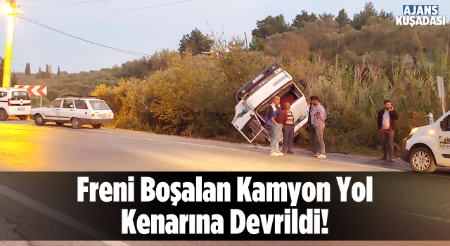 Freni Boşalan Kamyon Yol Kenarına Devrildi!