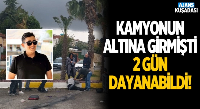 Kamyonun Altına Girmişti Hayatını Kaybetti!