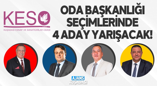 Bir Oda Dört Aday! Kuşadası Esnaf Odası Seçimleri Yaklaşıyor!