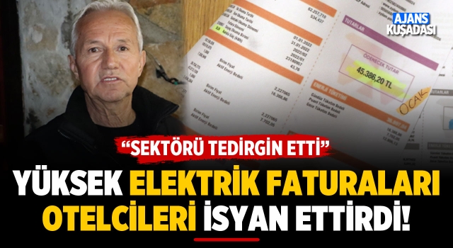 Kuşadası'nda Elektrik Faturaları Otelcileri İsyan Ettirdi!