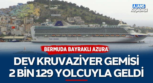 Dev Kruvaziyer 2 bin 129 Yolcuyla Kuşadası'nda