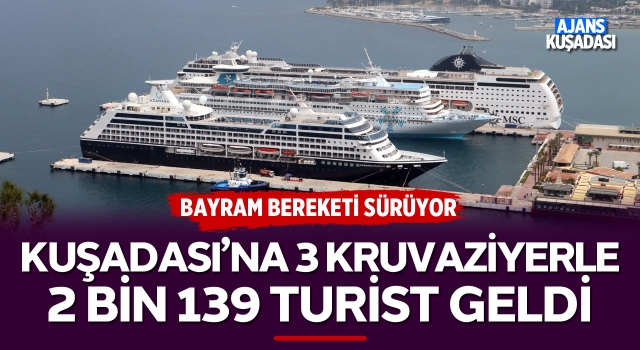 Kuşadası'na 3 Kruvaziyerle 2 Bin 139 Turist Geldi