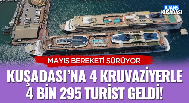 Kuşadası'na 4 Kruvaziyerle 4 Bin 295 Turist Geldi!