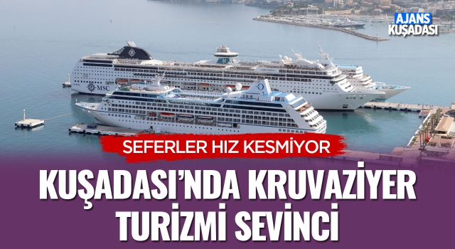 Kuşadası'nda Kruvaziyer Turizmi Sevinci