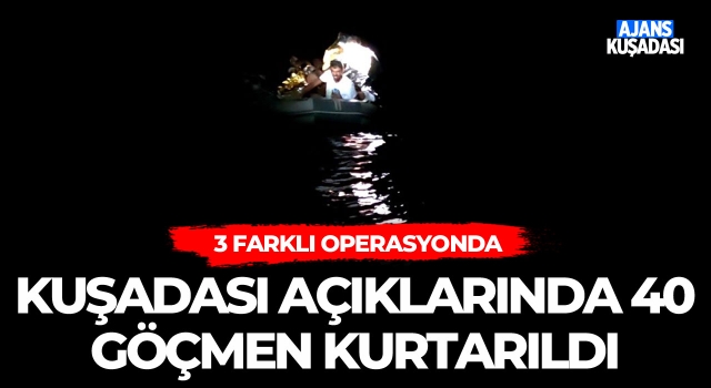 Kuşadası Açıklarında 40 Göçmen Kurtarıldı