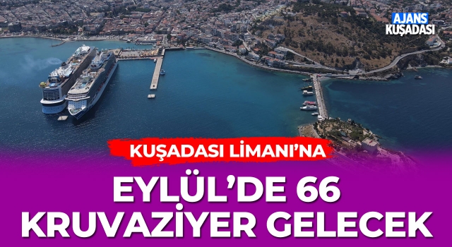 Kuşadası Limanı’na Eylül'de 66 Kruvaziyer Gelecek