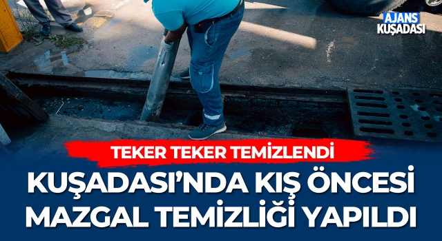 Kuşadası'nda Kış Öncesi Mazgal Temizliği Yapıldı