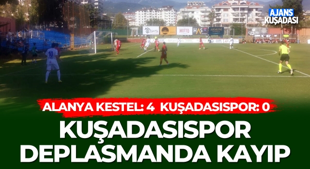 Kuşadasıspor Deplasmanda Kayıp! 4-0