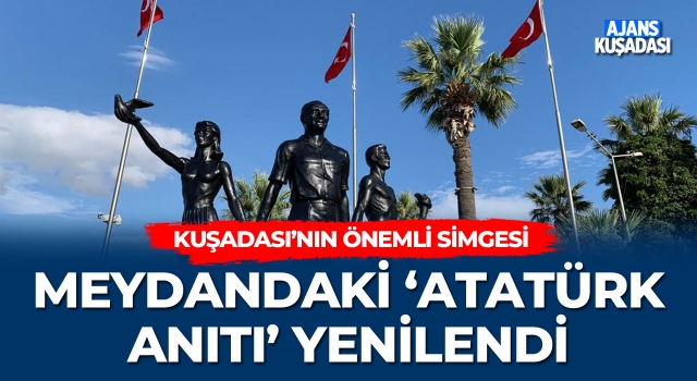 Meydandaki 'Atatürk Anıtı' Yenilendi