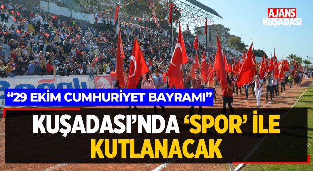 Cumhuriyet Bayramı Kuşadası'nda 'Spor' İle Kutlanacak