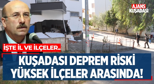 Kuşadası Deprem Riski Yüksek İlçeler Arasında!