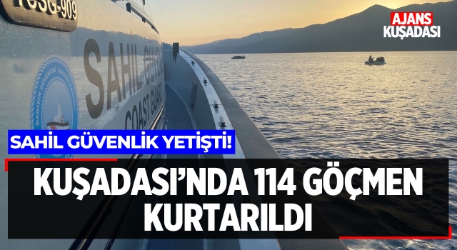 Kuşadası'nda 114 Göçmen Kurtarıldı