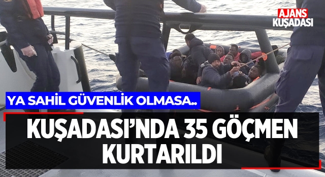 Kuşadası'nda 35 Göçmen Kurtarıldı