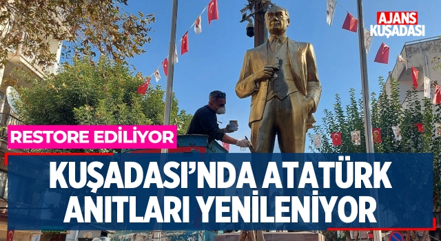 Kuşadası'nda Atatürk Anıtları Yenileniyor