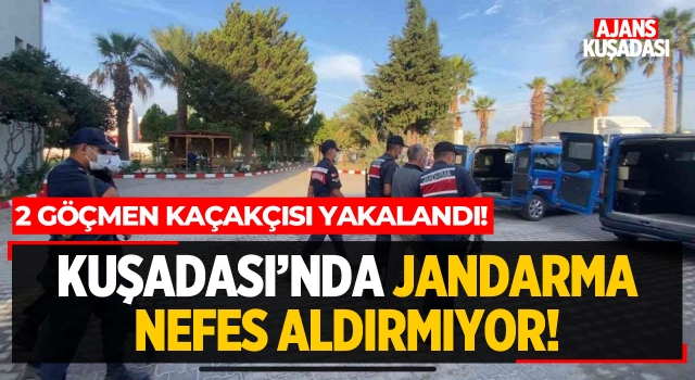 Kuşadası'nda Jandarma Nefes Aldırmıyor!