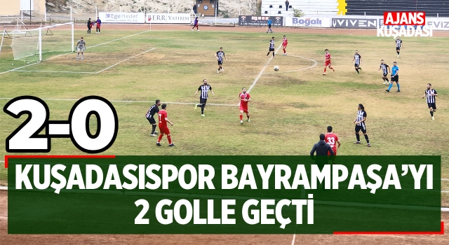 Kuşadasıspor Bayrampaşa'yı 2 Golle Geçti