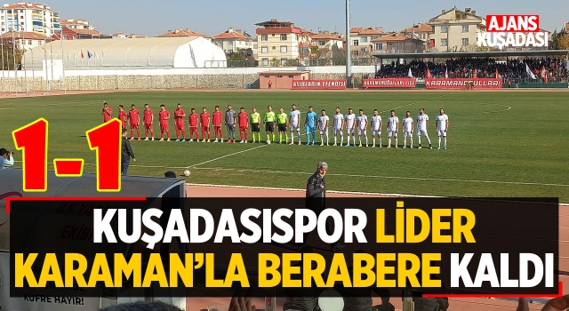 Kuşadasıspor Lider Karaman'la Berabere Kaldı