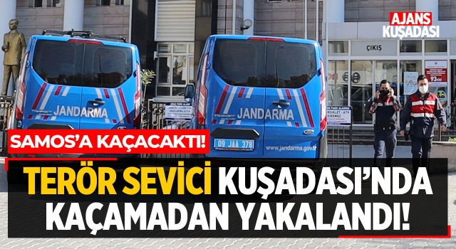 Terör Sevici Kuşadası'nda Yakalandı!