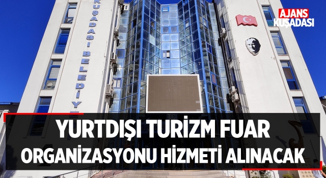 Yurtdışı Turizm Fuar Organizasyon Hizmeti Alınacak