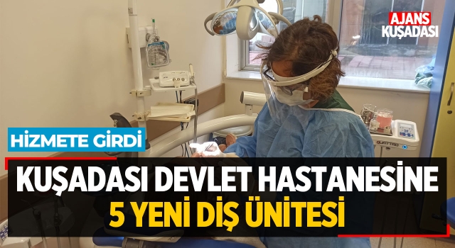 Kuşadası Devlet Hastanesine 5 Yeni Diş Ünitesi