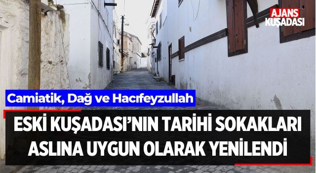 Eski Kuşadası'nın Tarihi Sokakları Yenilendi