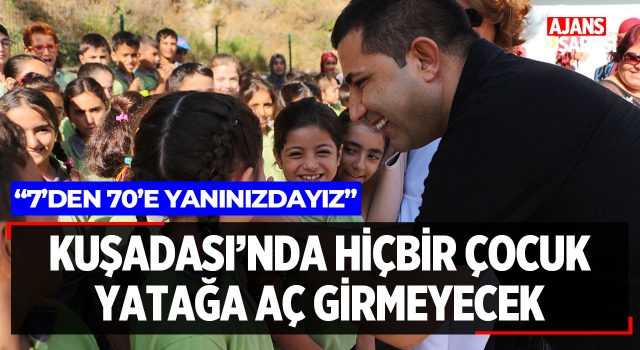 Kuşadası'nda Hiç Bir Çocuk Yatağa Aç Girmeyecek!