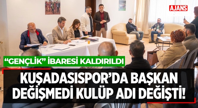 Kuşadasıspor'da Başkan Değişmedi