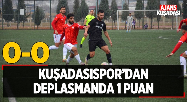 Kuşadasıspor'dan Deplasmanda 1 Puan