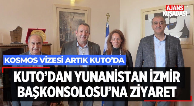 KUTO'dan Yunanistan İzmir Başkonsolosa Ziyaret