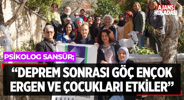 'Deprem Sonrası Göç Süreci En Çok Ergen ve Çocukları Etkiler'