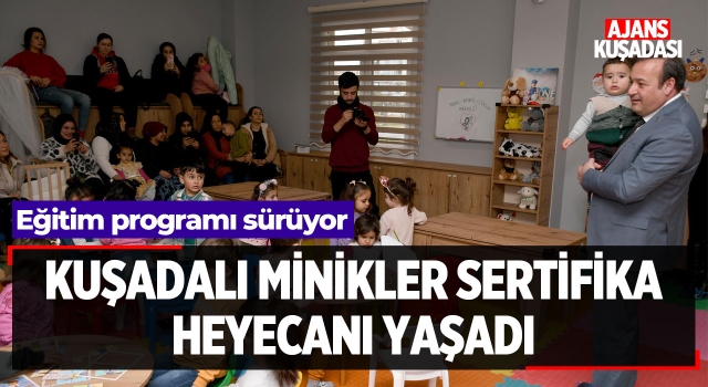 Kuşadalı Minikler Sertifika Heyecanı Yaşadı