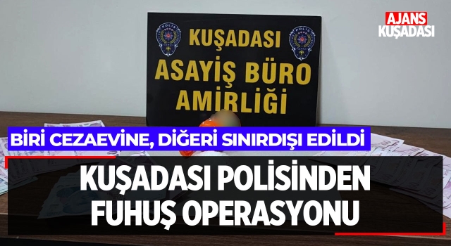 Kuşadası Polisinden Fuhuş Operasyonu!