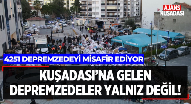 Kuşadası'na Gelen Depremzedeler Yalnız Değil!