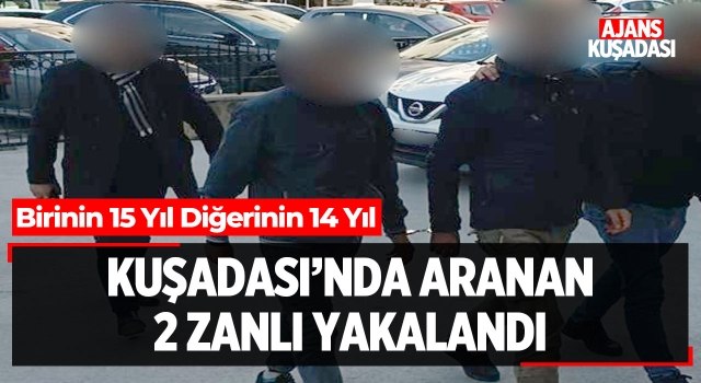 Kuşadası'nda Aranan 2 Zanlı Yakalandı