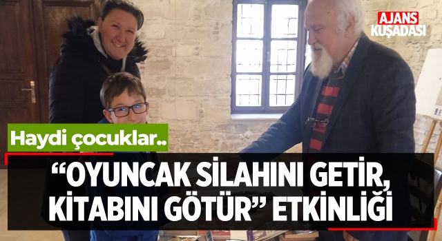 'Oyuncak Silahını Getir, Kitabını Götür'