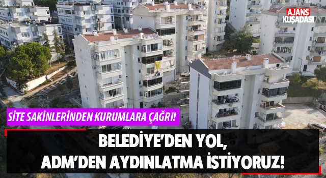 Belediye'den Yol, ADM'den Aydınlatma İstiyoruz!