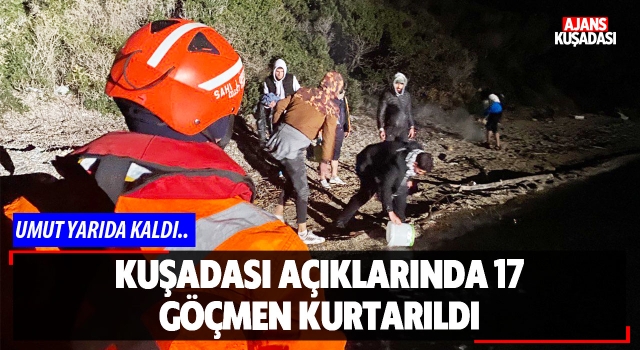 Kuşadası'nda 17 Göçmen Kurtarıldı