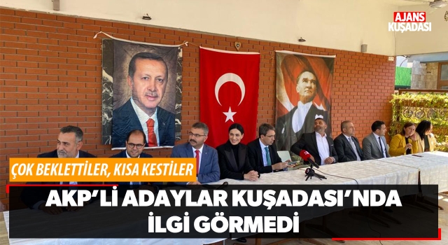 AKP'li Adaylar Kuşadası'nda İlgi Görmedi