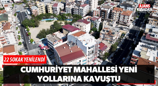 Cumhuriyet Mahallesi Yeni Yollarına Kavuştu