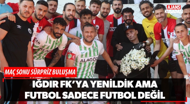 Iğdır Fk'ya Yenildik Ama Futbol Sadece Futbol Değil!