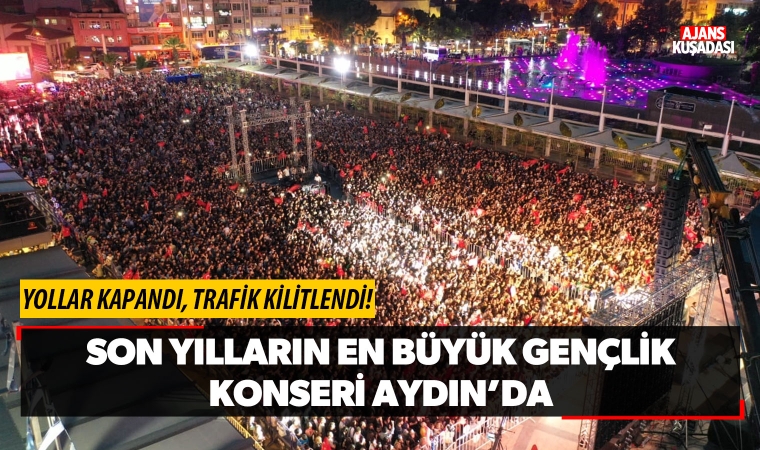 Son yılların en büyük gençlik konseri Aydın'da