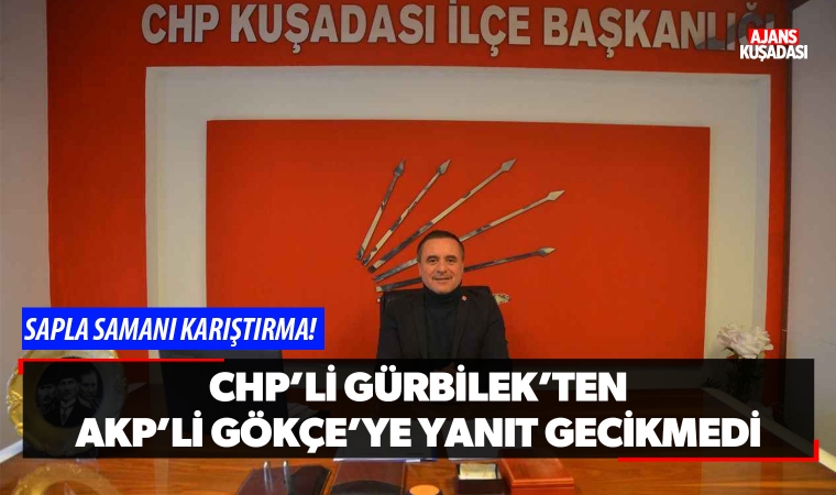 CHP'li Gürbilek'ten AKP'li Gökçe'ye yanıt gecikmedi