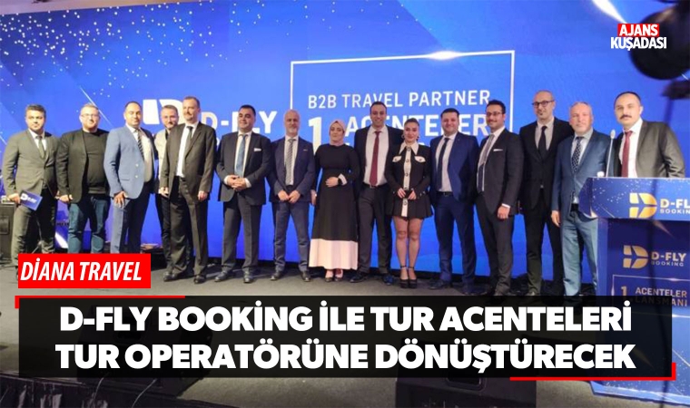 Diana Travel D-Fly Booking ile acenteleri tur operatörüne dönüştürecek