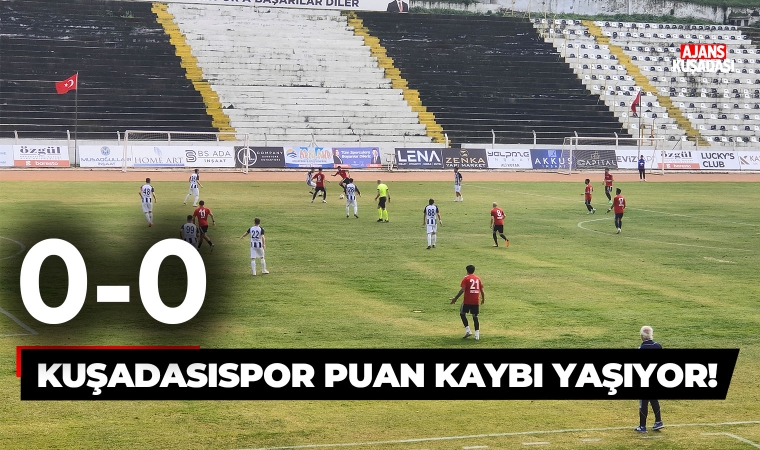 Kuşadasıspor 3 Maçta 8 Puan Kaybetti! 0-0